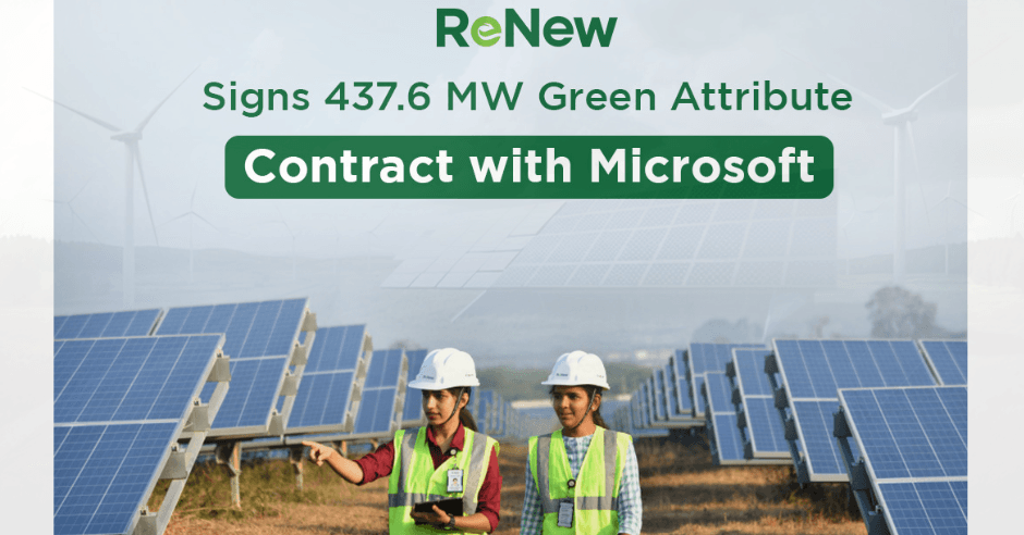 ReNew and Microsoft Sign Green Attribute Deal Involving 437.6 MW Commitment