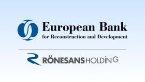 EBRD Invests $55 Million in Türkiye’s Sustainability Bond Issued by Rönesans Holding